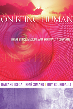 Paperback On Being Human: Where Ethics, Medicine and Spirituality Converge Book