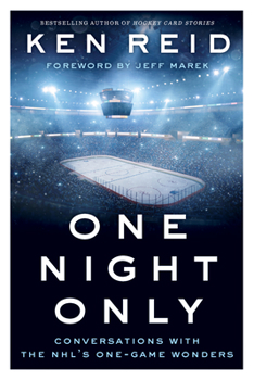 Paperback One Night Only: Conversations with the Nhl's One-Game Wonders Book