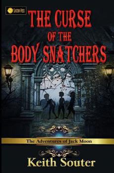 Paperback The Curse of the Body Snatchers: The Adventures of Jack Moon Book