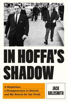 Hardcover In Hoffa's Shadow: A Stepfather, a Disappearance in Detroit, and My Search for the Truth Book