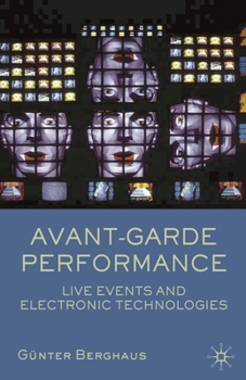 Paperback Avant-Garde Performance: Live Events and Electronic Technologies Book