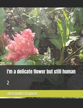 Paperback I'm a delicate flower but still human: 2 Book