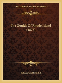 Paperback The Goulds Of Rhode Island (1875) Book