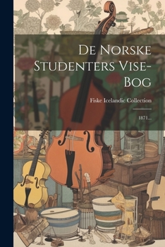 Paperback De Norske Studenters Vise-bog: 1871... [Danish] Book