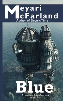 Paperback Blue: A Mouse and Snake Cyberpunk Short Story Book