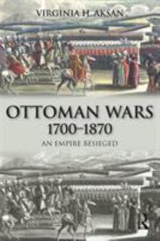 Ottoman Wars: An Empire Besieged (Modern Wars In Perspective) - Book  of the Modern Wars in Perspective