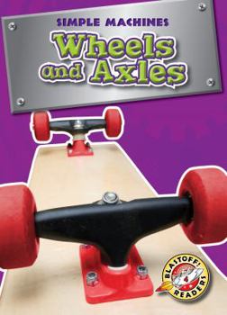 Wheels and Axles - Book  of the Simple Machines