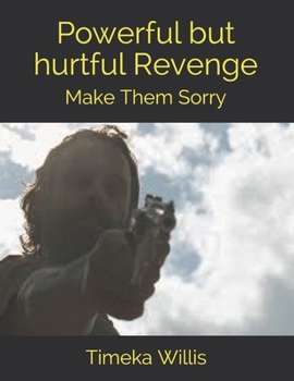 Paperback Powerful but hurtful Revenge: Make Them Sorry Book