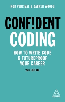 Hardcover Confident Coding: How to Write Code and Futureproof Your Career Book