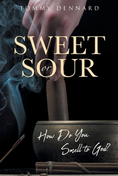 Paperback Sweet or Sour: How Do You Smell to God? Book