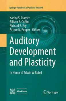 Paperback Auditory Development and Plasticity: In Honor of Edwin W Rubel Book