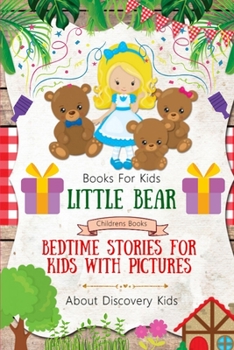 Paperback Books For Kids - LITTLE BEAR Book - Bedtime Stories For Kids With Pictures: Childrens Books About Discovery Kids Book