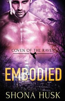 Embodied (Coven of the Raven) - Book #3 of the Coven of the Raven