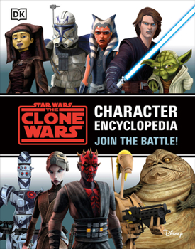 Paperback Star Wars the Clone Wars Character Encyclopedia: Join the Battle! Book