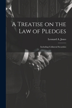 Paperback A Treatise on the Law of Pledges: Including Collateral Securities Book
