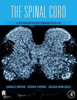 Hardcover The Spinal Cord: A Christopher and Dana Reeve Foundation Text and Atlas Book