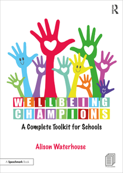 Paperback Wellbeing Champions: A Complete Toolkit for Schools Book