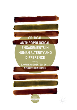 Paperback Critical Anthropological Engagements in Human Alterity and Difference Book