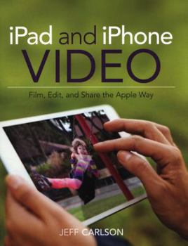 Paperback iPad and iPhone Video: Film, Edit, and Share the Apple Way Book