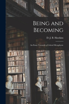 Paperback Being and Becoming; an Essay Towards a Critical Metaphysic Book