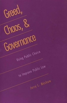 Paperback Greed, Chaos, and Governance: Using Public Choice to Improve Public Law Book