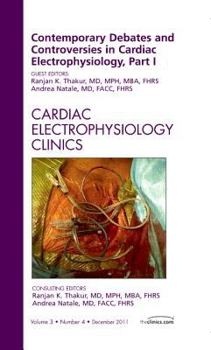 Hardcover Contemporary Debates and Controversies in Cardiac Electrophysiology, Part I, an Issue of Cardiac Electrophysiology Clinics: Volume 3-4 Book
