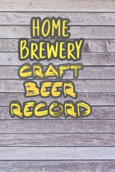 Paperback Home Brewery Craft Beer Record: 90 Pages of Home Brew Cookbook Recipe Space! Book