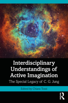 Paperback Interdisciplinary Understandings of Active Imagination: The Special Legacy of C.G. Jung Book