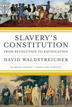 Paperback Slavery's Constitution: From Revolution to Ratification Book