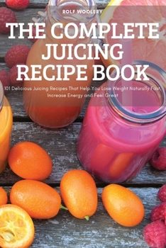 Paperback The Complete Juicing Recipe Book