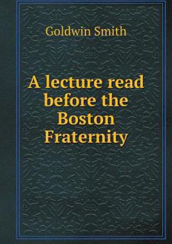 Paperback A lecture read before the Boston Fraternity Book