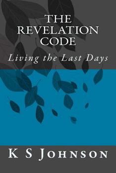 Paperback The Revelation Code: Living the Last Days Book