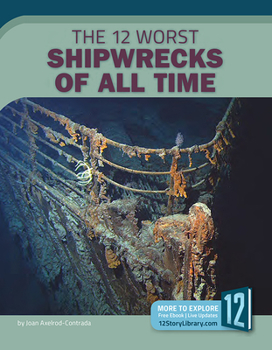 Library Binding The 12 Worst Shipwrecks of All Time Book