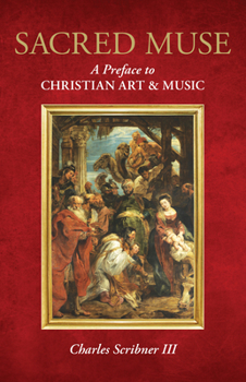 Paperback Sacred Muse: A Preface to Christian Art & Music Book