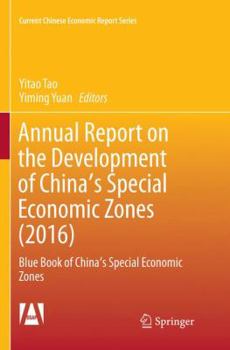 Paperback Annual Report on the Development of China's Special Economic Zones (2016): Blue Book of China's Special Economic Zones Book