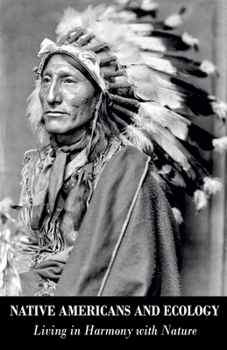 Paperback Native Americans and Ecology Living in Harmony with Nature Book