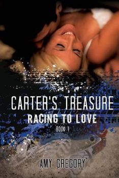 Racing to Love - Carter's Treasure - Book #1 of the Racing to Love