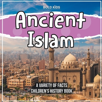 Paperback Ancient Islam What Is This Ancient Religion? Children's History Book