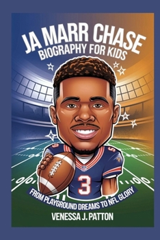 JA MARR CHASE BOOK FOR KIDS: From Playground Dreams to NFL Glory