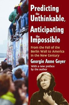 Paperback Predicting the Unthinkable, Anticipating the Impossible: From the Fall of the Berlin Wall to America in the New Century Book