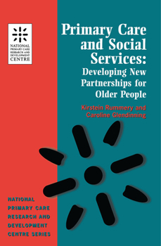 Paperback Primary Care and Social Services: Developing New Partnerships for Older People (National Primary Care Research & Development Centre) Book