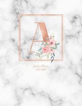 Academic Planner 2019-2020: Rose Gold Monogram Letter A with Pink Flowers over Marble Academic Planner July 2019 - June 2020 for Students, Moms and Teachers (School and College)