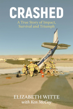 Paperback Crashed: A True Story of Impact, Survival, and Triumph Book