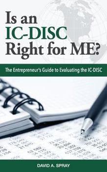 Paperback Is an IC-DISC Right for ME?: The Entrepreneur's Guide to Evaluating the IC-DISC Book