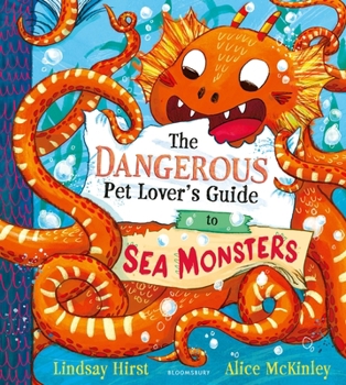 Hardcover The Dangerous Pet Lover's Guide to Sea Monsters Book