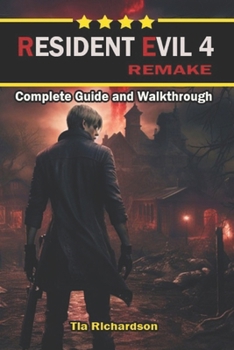 Paperback Resident Evil 4 Remake Walkthrough and Guide: Best Tips, Tricks, and more Book