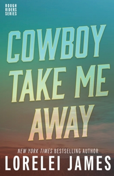Cowboy Take Me Away - Book #16 of the Rough Riders