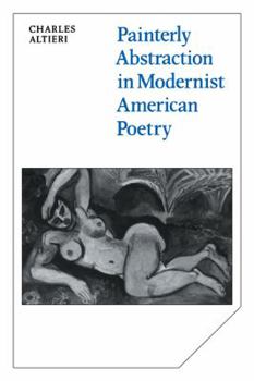 Paperback Painterly Abstraction in Modernist American Poetry: The Contemporaneity of Modernism Book