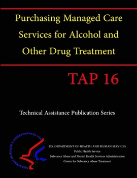 Paperback Purchasing Managed Care Services for Alcohol and Other Drug Treatment (TAP 16) Book