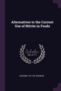 Paperback Alternatives to the Current Use of Nitrite in Foods Book